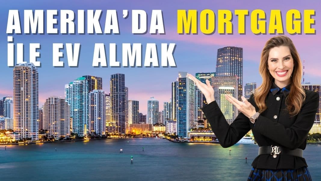 Amerika’da Mortgage ile Ev Almak
